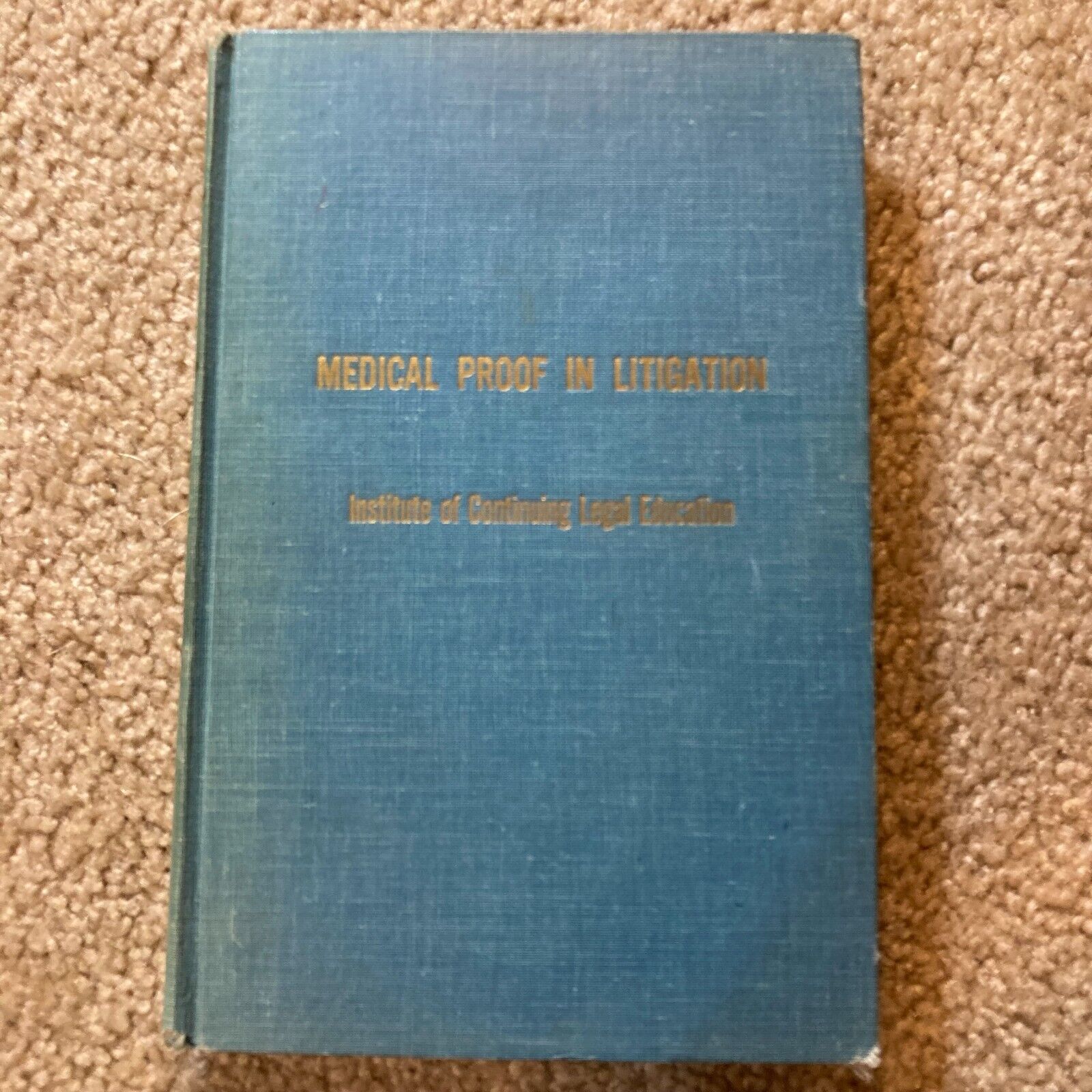 1961 Vintage Legal Book: Medical Proof In Litigation By William Curran 1961 HC