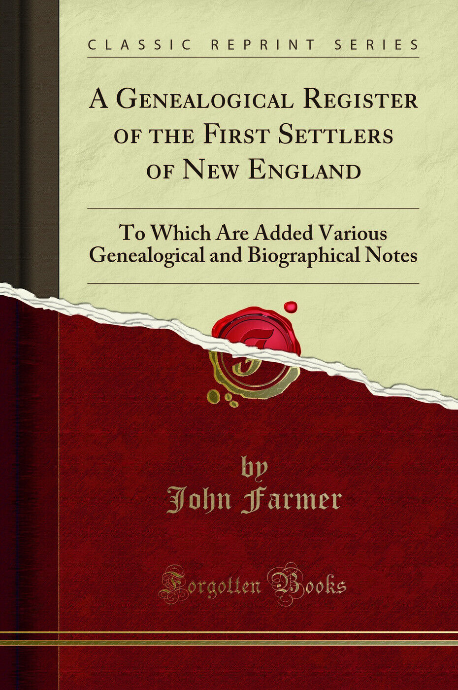 A Genealogical Register of the First Settlers of New England (Classic Reprint)