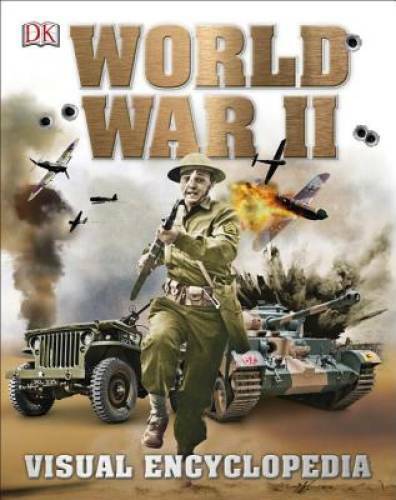 World War II: Visual Encyclopedia - Hardcover By DK - GOOD