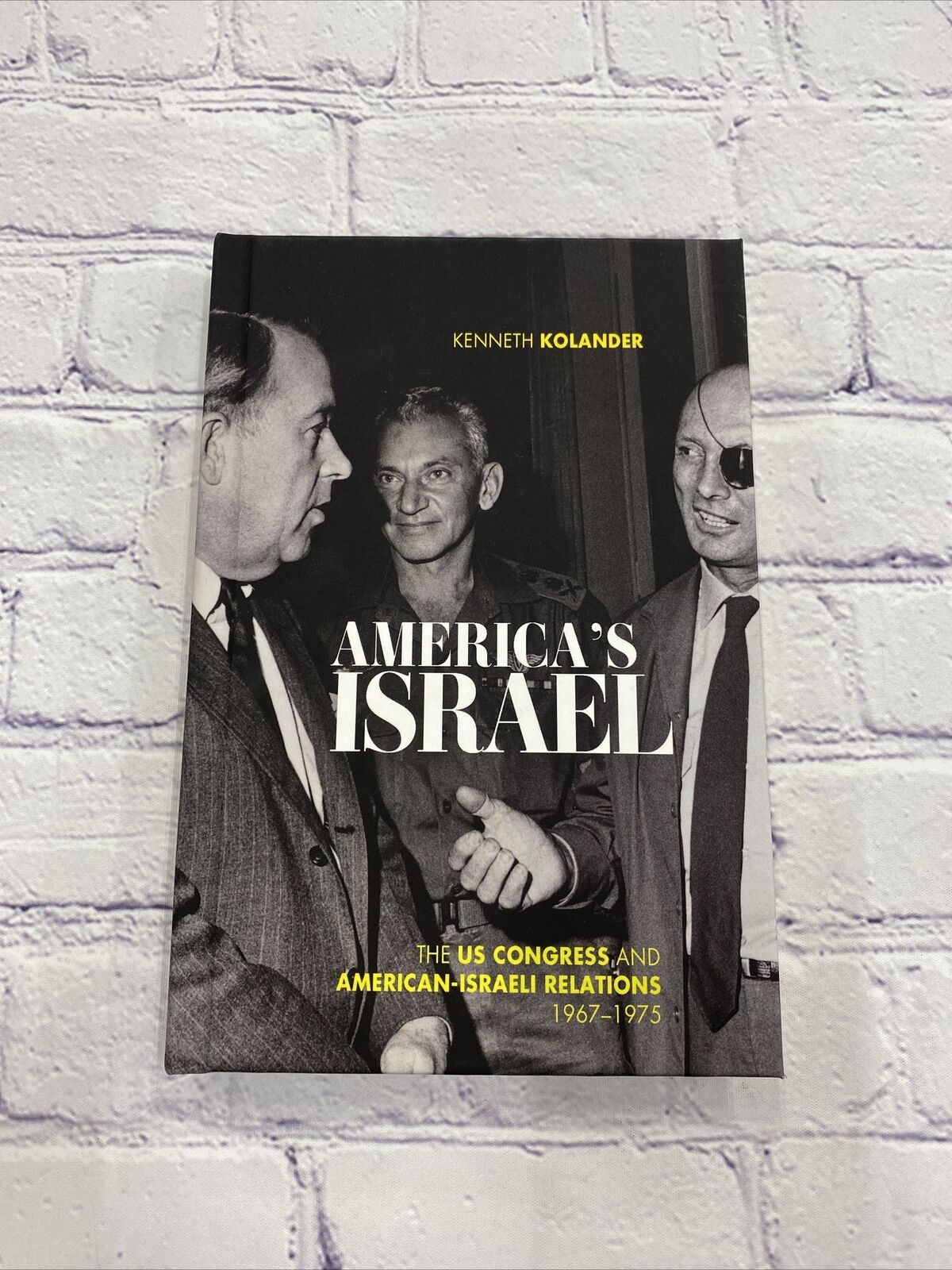 America\'s Israel: The US Congress and American-Israeli Relations, 1967--1975 by 