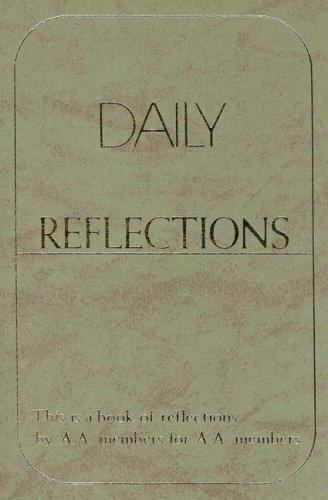 Daily Reflections: A Book of Reflections by AA Members for AA Members