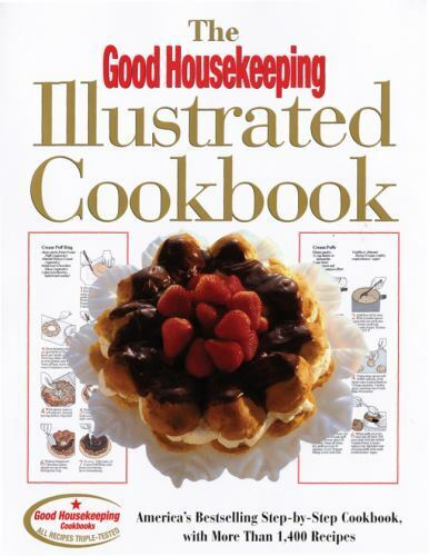 The Good Housekeeping Illustrated Cookbook: America\'s Bestselling...