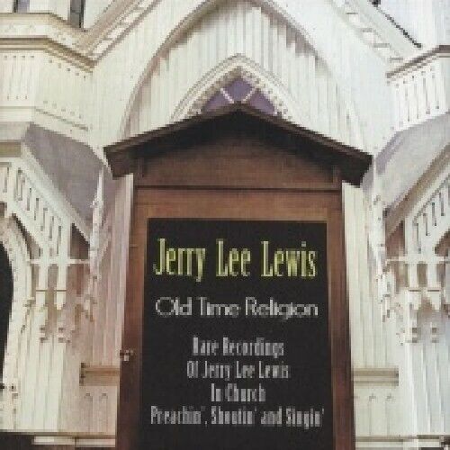Jerry Lee Lewis - Old Time Religion-Rare Recordings of Jerry Lee Lew [New CD]