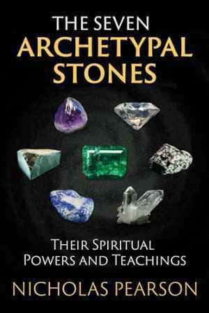 The Seven Archetypal Stones: Their - Paperback, by Pearson Nicholas - Very Good