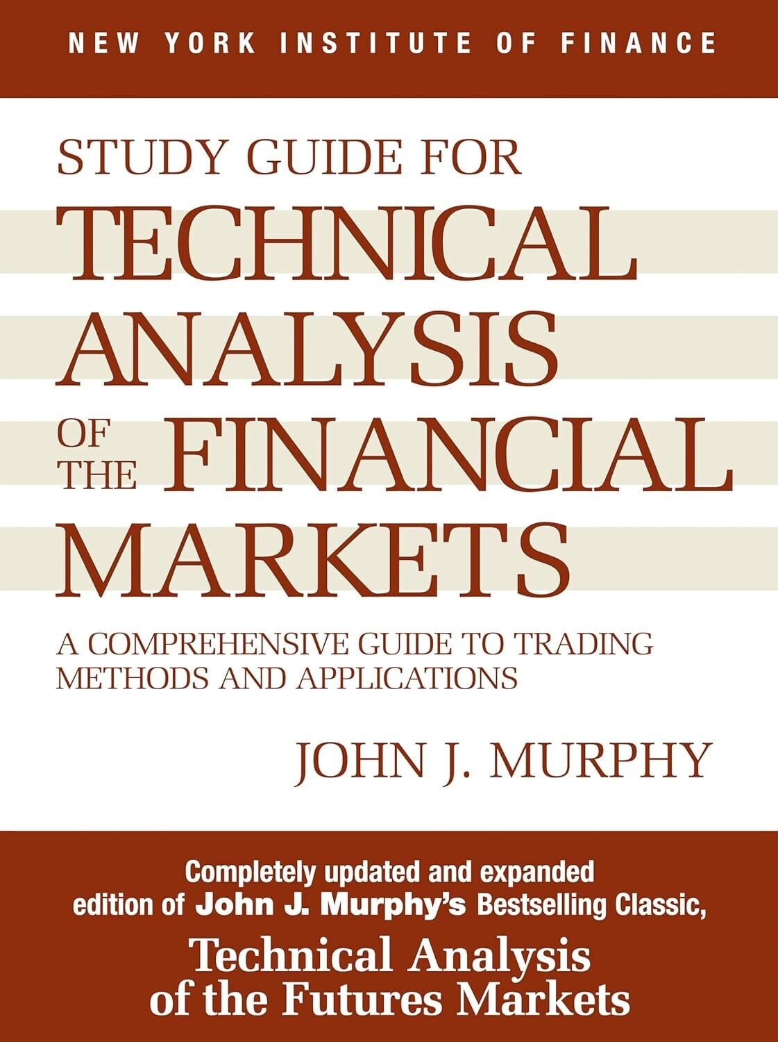 Technical Analysis of the Financial Markets by John Murphy (English, Paperback)
