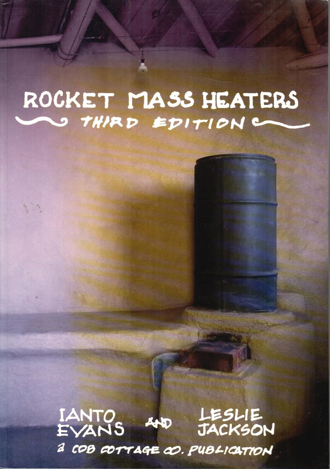 Rocket Mass Heaters, 3rd Edition [Paperback, 2014] Ianto Evans, Leslie Jackson