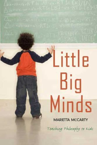 Little Big Minds: Sharing Philosophy wi- 158542515X, paperback, Marietta McCarty