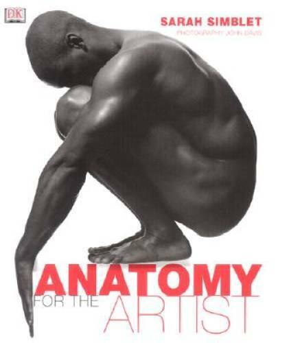 Anatomy for the Artist - Hardcover By Sarah Simblet - GOOD