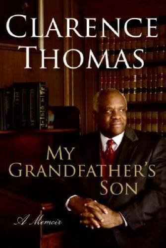 My Grandfather\'s Son: A Memoir - Hardcover By Thomas, Clarence - GOOD