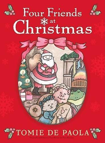 Four Friends at Christmas - Hardcover By dePaola, Tomie - GOOD