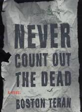 Never Count Out the Dead - Hardcover By Teran, Boston - GOOD picture