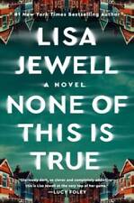 None of This Is True: A Novel - Hardcover By Jewell, Lisa - VERY GOOD picture