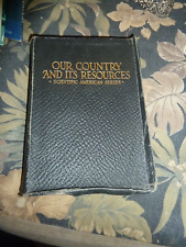 1918 OUR COUNTRY AND ITS RESOURCES by Albert A. Hopkins, 1918, Leather like, GC picture