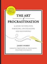 The Art of Procrastination: A Guide to - Hardcover, by Perry John - Very Good picture