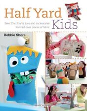 Half Yard# Kids: Sew 20 colourful toys and accessories from leftover pieces ... picture