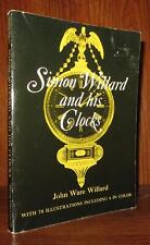 Willard, John Ware SIMON WILLARD AND HIS CLOCKS  1st Edition Thus 1st Printing picture