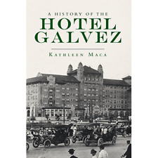 History of the Hotel Galvez, A, Texas, Landmarks, Paperback picture