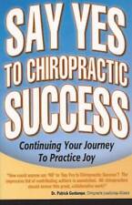 Say Yes to Chiropractic Success: Continuing Your Journey to Practice Joy - GOOD picture
