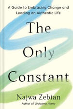 The Only Constant: A Guide to Embracing Change and Leading an Authentic Life picture