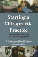 Starting a Chiropractic Practice : A Comprehensive Guide to Clinic Management... picture