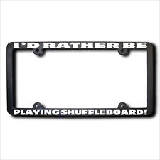 I'd Rather Be PLAYING SHUFFLEBOARD Frame w/Reflective Text picture
