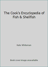 The Cook's Encyclopedia of Fish & Shellfish by Kate Whiteman picture