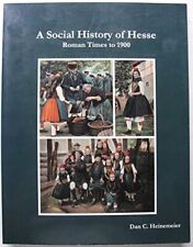 A Social History of Hesse: Roman Times to 1900 Heinemeier, Dan C. Paperback ... picture