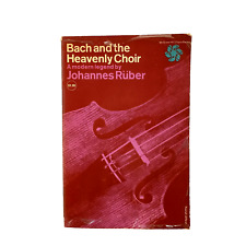 Vintage 1964 First Edition BACH AND THE HEAVENLY CHOIR Book by Johannes Ruber picture