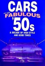 Cars of the Fabulous 50s: A Decade of High Style and Good Times: A Decade of... picture
