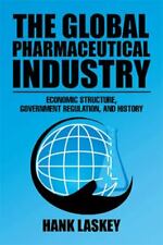 The Global Pharmaceutical Industry: Economic Structure, Government Regulation,, picture