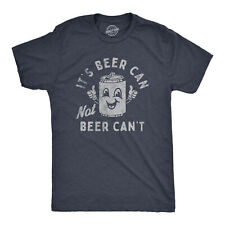 Mens Its Beer Can Not Beer Cant T Shirt Funny Drinking Lovers Positivity Joke picture