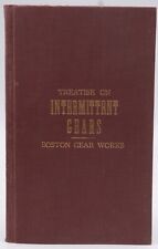 A Treatise Intermittent Gears 1904 - Boston Gear Works Norfolk Downs Hardcover B picture