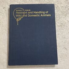 Restraint and Handling of Wild and Domestic Animals by Murray Fowler 2nd Print picture