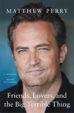 Friends, Lovers, and the Big Terrible Thing : A Memoir by Matthew Perry... picture