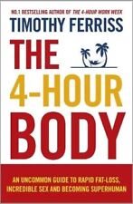 The 4-Hour Body: An Uncommon Guide to Rapid Fat-loss, Incredible Sex (PAPERBACk) picture