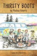 Thirsty Boots - Paperback By Roberts, Mackay - VERY GOOD picture