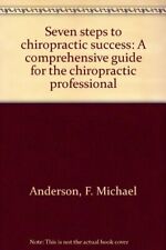 SEVEN STEPS TO CHIROPRACTIC SUCCESS: A COMPREHENSIVE GUIDE By F. Michael Mint picture