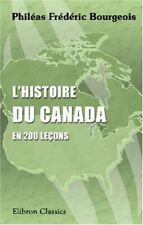 L'HISTOIRE DU CANADA EN 200 LECONS: OUVRAGE ORNE DE By Phileas Frederic NEW picture