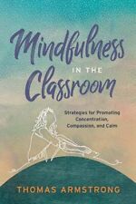 Mindfulness in the Classroom: Strategies for Promoting Concentration, Compas... picture