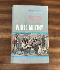 White Mutiny : British Military Culture in India by Peter Stanley (1998, HC/DJ) picture