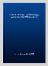 Uterine Fibroids : Epidemiology, Symptoms and Management, Hardcover by Ferrer... picture