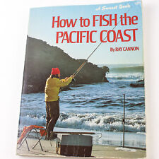 How to Fish the Pacific Coast Ray Cannon 1976 Paperback Sunset Lane Publishing picture