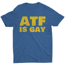 Atf Is Gay Funny Saying Quote Human Rights Pride Month Equality Men's T-Shirt picture