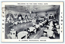 1939 Dining Welcome to the New Tivoli Cafe C Juarez Chihuahua Mexico Postcard picture