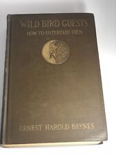 ANTIQUE BIRDING BOOK 1915: Wild Bird Guests How To Entertain Them E.H. Baynes picture