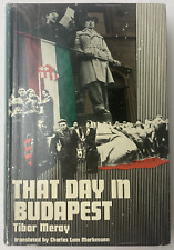 Insurrection Hungary  That Day in Budapest Oct 23, 1956 By Tibor Meray Hardcover picture