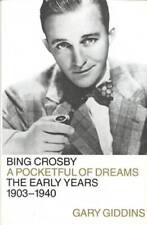 Bing Crosby: A Pocketful of Dreams--The Early Years 1903-1940 - Hardcover - GOOD picture