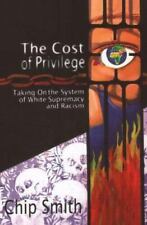 The Cost of Privilege: Taking on the System of White Supremacy and Racism picture