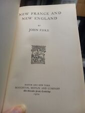 NEW FRANCE & NEW ENGLAND  1902 1ST ED BOOK BY JOHN FISKE W/6 DOUBLE PAGED MAPS picture