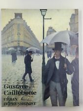 Gustave Caillebotte, Urban Impressionist - Paperback - Still Factory Sealed picture